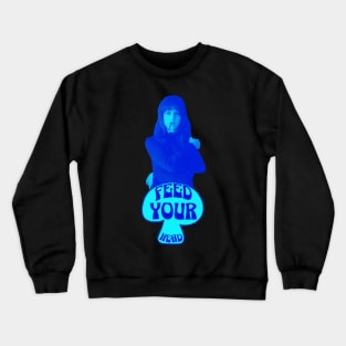 Feed Your Head (Shades of Blue) Crewneck Sweatshirt